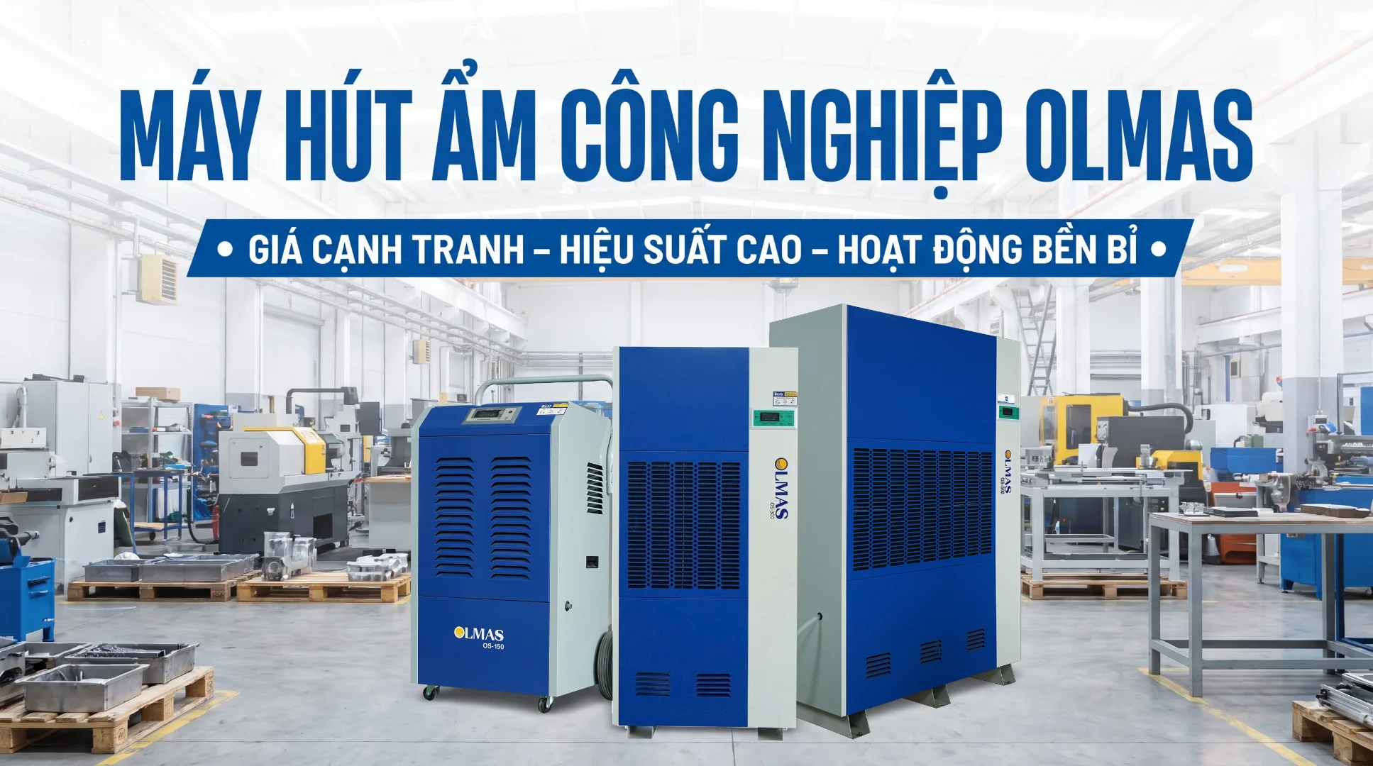 Máy hút ẩm công nghiệp Olmas Máy hút ẩm công nghiệp Olmas